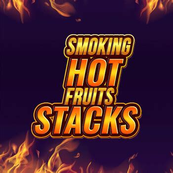 Jogue Smoking Hot Fruits Stacks online